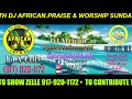 PRAISE & WORSHIP SUNDAYS WITH DJ AFRICAN