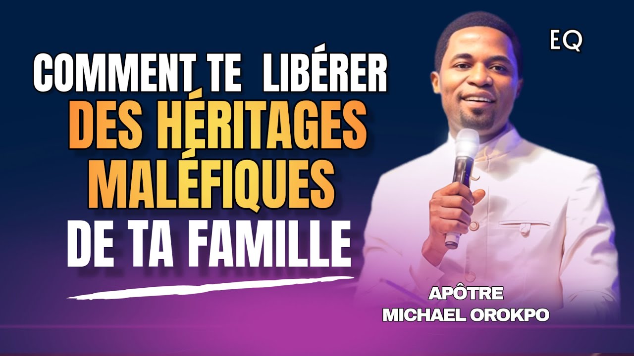 Comment se libérer des heritages maléfiques de  ta famille