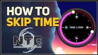 How to Skip Time Neverness to Everness (NTE)