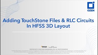 Adding TouchStone Files & RLC Circuits In HFSS 3D Layout