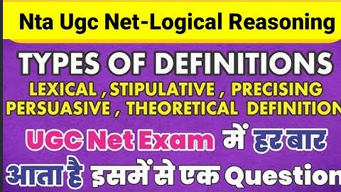 Nta Ugc Net TYPES OF DEFINITIONS LEXICAL,STIPULATIVE,PRECISING,PERSUASIVE,THEORETICAL in Hindi