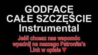 GODFACE - CAŁE SZCZĘŚCIE Instrumental
