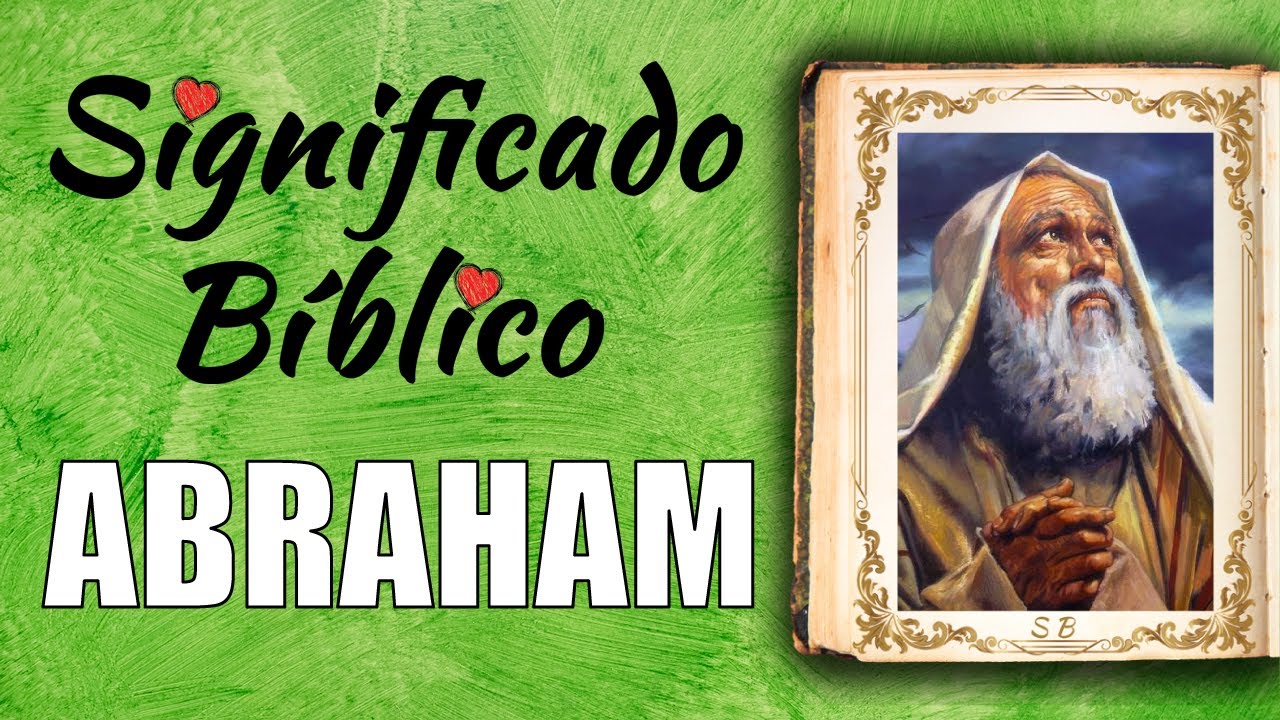 Abraham Significado Bíblico ¿Qué Significa el Nombre de Abraham en la Biblia? 🙏 YouTube Abraham Significado Bíblico ¿Qué Significa el Nombre de Abraham en la Biblia? 🙏 YouTube