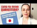 Como foi minha quarentena no Japão? Respondendo perguntas sobre a mudança e o dia a dia no Japão
