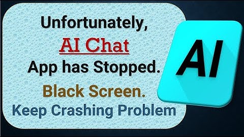 How to Fix Unfortunately, AI Chat App has Stopped on Android Phone