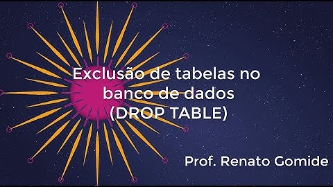 Exclusão de tabelas no banco de dados (DROP TABLE)