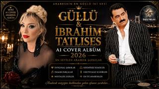 🎵 Güllü & İbrahim Tatlıses | En Sevilen Arabesk AI Cover Albüm