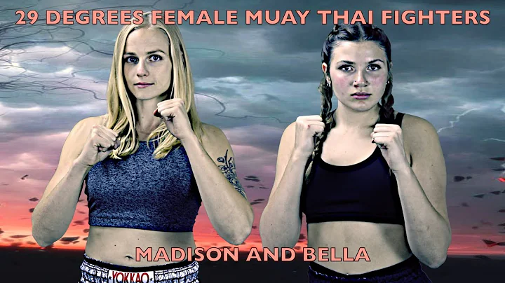 29 DEGREES FEMALE MUAY THAI FIGHTERS - MADISON & B...