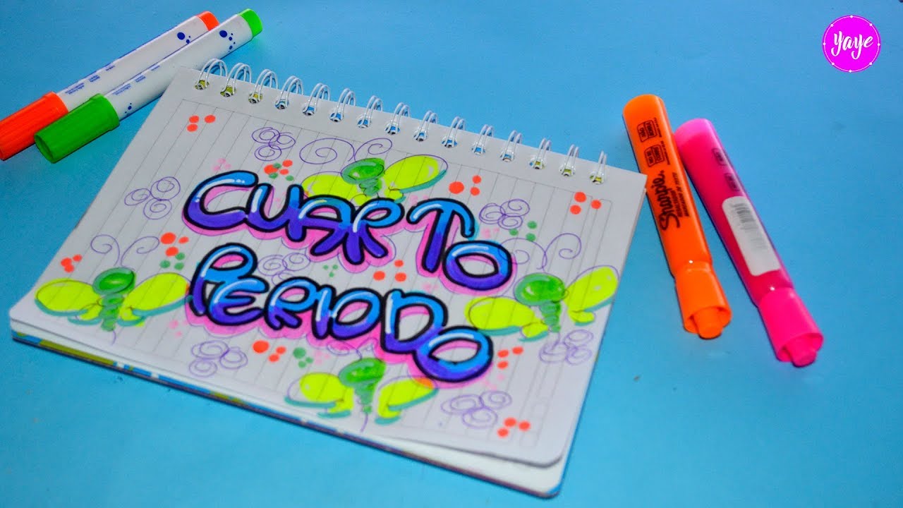 IDEAS PARA MARCAR CUADERNOS - CÃ³mo dibujar preciosa portada de cuarto  periodo - Yaye - YouTube