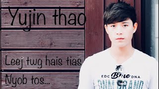 Video thumbnail of "Yujin thao ( Leej twg hais tias nyob tos...)"