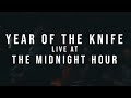 Capture de la vidéo Year Of The Knife - 11/14/2022 (Live @ The Midnight Hour)