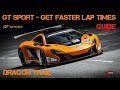 GT Sport - (PSVR) GUIDE for Faster Lap Times @ Dragon Trail (Mclaren 650s)