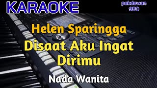 Helen Sparingga || Disaat Aku Ingat Dirimu || Karaoke || Cover