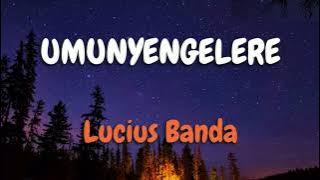 Lucius Banda - Umunyengelere (Lyrics) New release