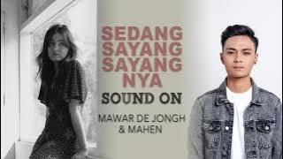 Mawar de Jongh & Petrus Mahendra - Sedang Sayang Sayangnya | Sound On