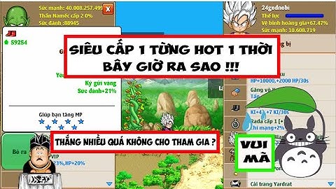 Ngọc Rồng Online - Trào lưu siêu cấp 1 bây giờ ra sao - còn vui như trước không ?