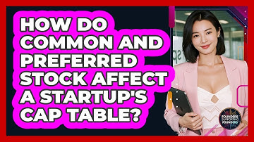 How Do Common And Preferred Stock Affect A Startup