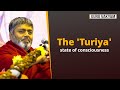 Guru vakyam english episode 1067  the turiya state of consciousness