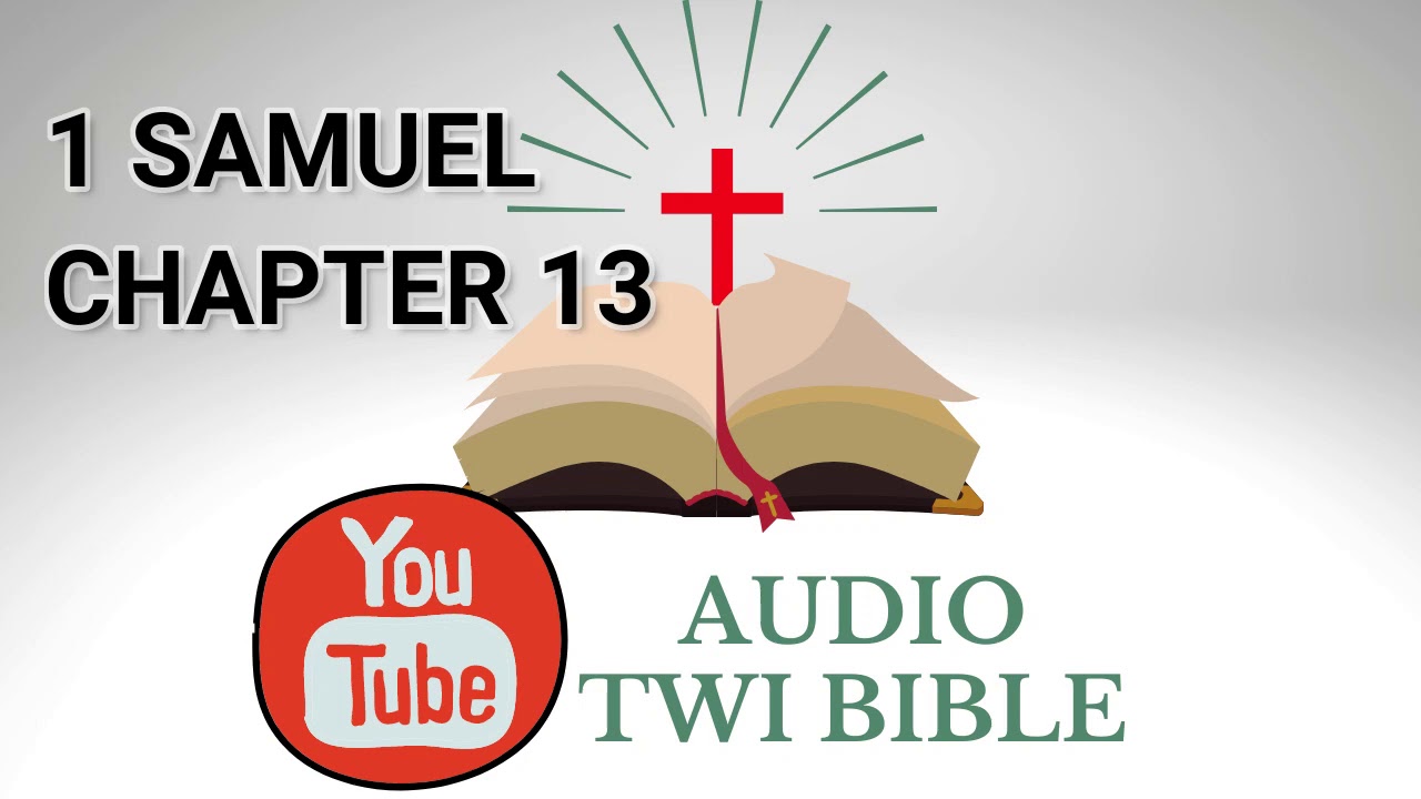 ✝️ 1 Samuel Chapter 13 - Audio Twi Bible reading   📖