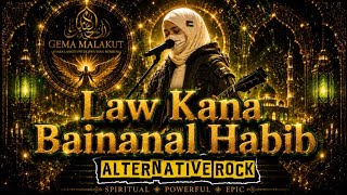 Law Kana Bainanal Habib | alternative rock | epic islamic rock version | Gema Malakut