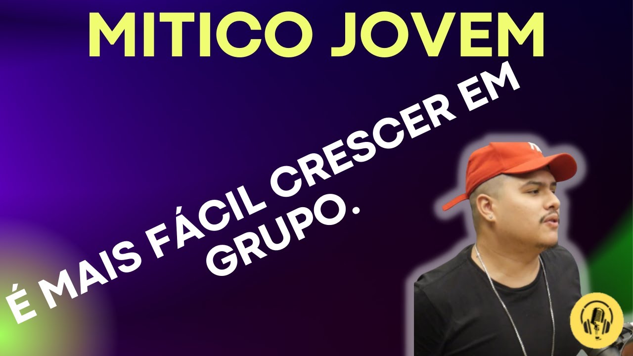 02 - MITICO JOVEM. É mais fácil crescer em grupo. - YouTube