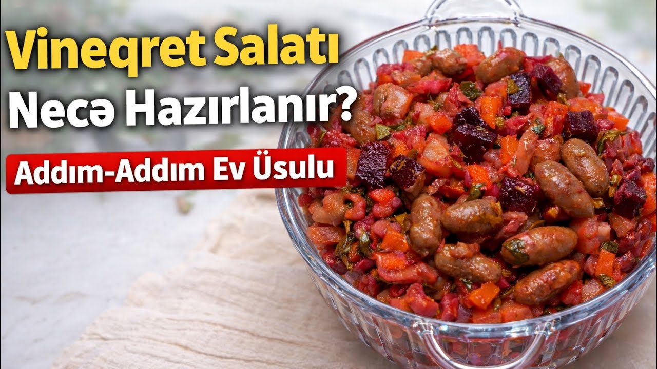 Vineqret Salatı Necə Hazırlanır? | Addım-Addım Ev Üsulu