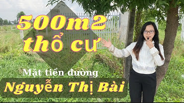 Đất thổ cư giá tốt | 500m2 mặt tiền đường Nguyễn Thị Bài