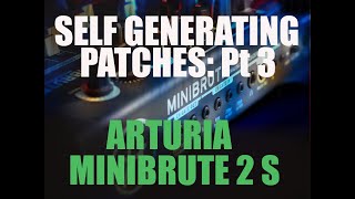 How to make self generating music: Pt 3. Arturia MiniBrute 2 S Analog Synth, Patch Bay & Random LFO.