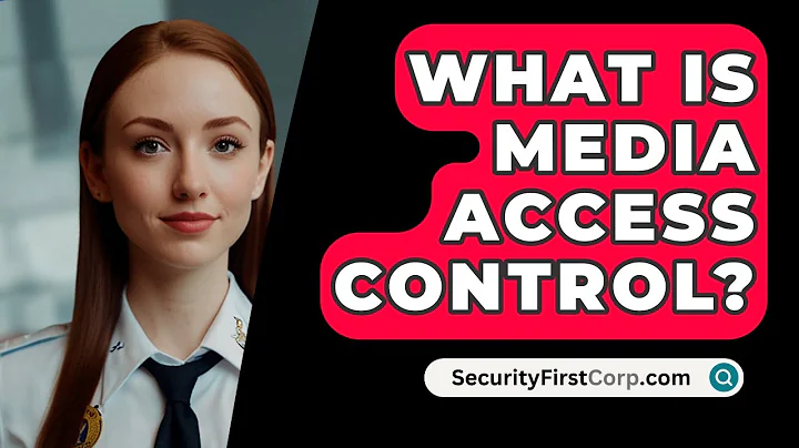 What Is Media Access Control? - SecurityFirstCorp.com