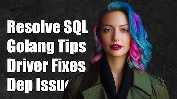 Resolving Golang SQL Driver Conflicts: Dependency Registration Issues