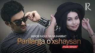 Janob Rasul va Muhabbat - Parilarga o'xshaysan | Жаноб Расул ва Мухаббат (AUDIO)