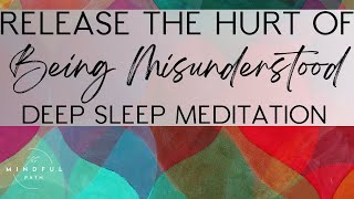 Celebrity RELEASE The Hurt of Being Misunderstood (Deep Sleep Meditation) Profile