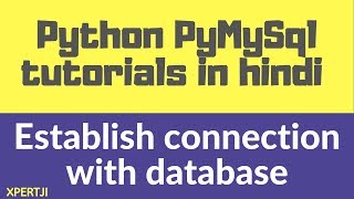 2. Python MySQL connector tutorial in Hindi -  establish connection with the database