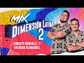 Mix dimension latina 2 roberto gonzlez ft everson hernndez