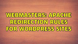 Webmasters: Apache redirection rules for wordpress sites