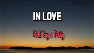 Kell Kay ft Teddy - IN LOVE  (Lyrics)