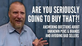 Are You Seriously Going To Buy THAT?! • Q&A About Unfamiliar Brands And Avoiding Bad Sellers