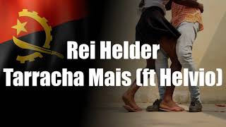 Rei Helder - Tarracha Mais (ft Helvio)