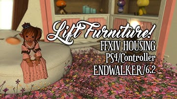 Lift Furniture on a Controller! FFXIV Housing