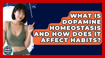 What Is Dopamine Homeostasis And How Does It Affect Habits? - Habit Hacks Hub
