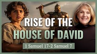 1 Samuel 17 - 2 Samuel 7 I Rise of the House of David I Handmaiden, Harem & Heroine I Lynne Wilson