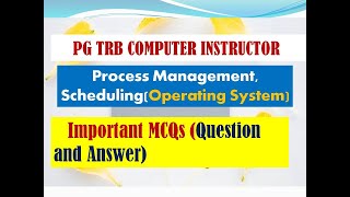 PG TRB Computer Instructor :Important MCQs of Process Management, Scheduling in Operating System