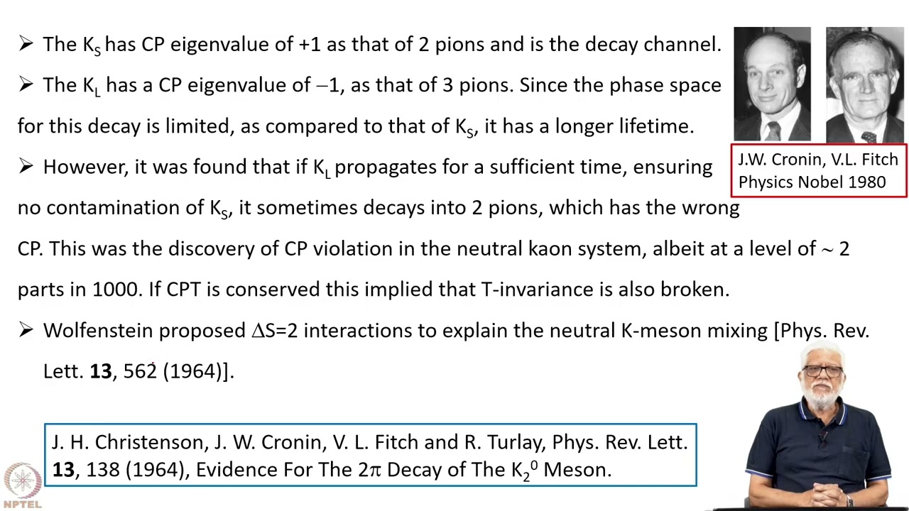 Thumbnail for Week 8: Lecture 38: CP violation in the K0-K0 and B0-B0 systems