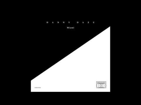 Danny Daze — Danny Daze - Miami