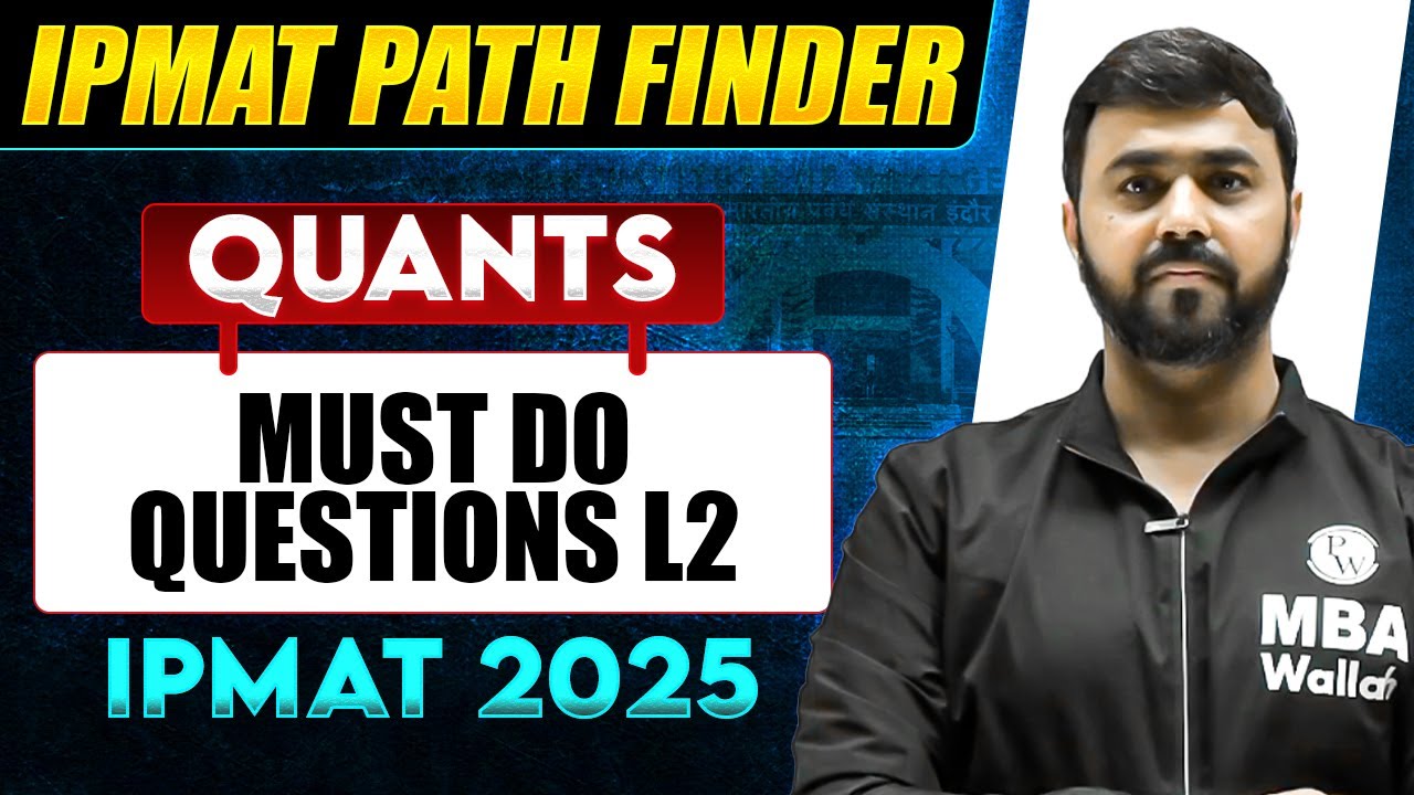 Must Do Questions L2 | IPMAT Quants 2025 | IPMAT Path Finder - YouTube