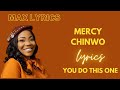 Mercy Chinwo - You Do This One (Official lyrics)