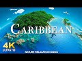 FLYING OVER CARIBBEAN (4K UHD) Beautiful Nature Scenery with Relaxing Music | 4K VIDEO ULTRA HD