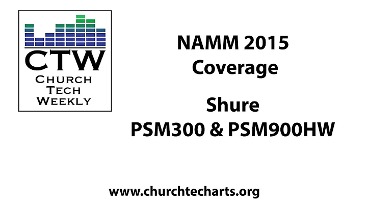 CTW NAMM 2015 Coverage: Shure PSM 300 & PSM 900 HW