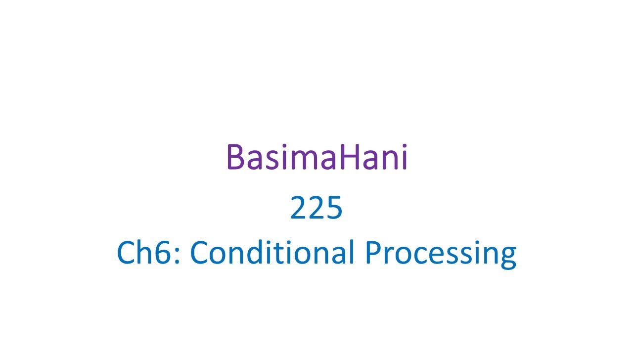 cs225 ch6 Conditional Processing1 BasimaHani - YouTube