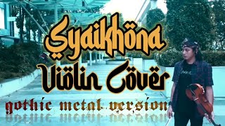 Syaikhona Violin Cover | Gothic Metal Version